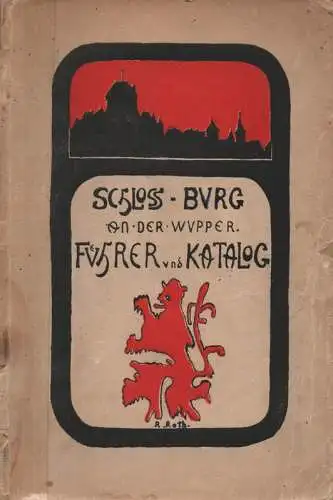 Roth, Rudolf: Schloß Burg an der Wupper. Seine Geschichte und Entwicklung chronologisch geschildert. 