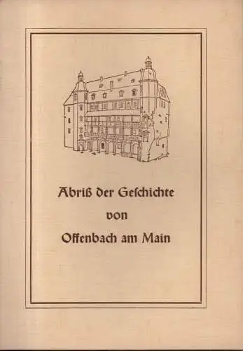 Schrod, Friedrich: Abriss der Geschichte von Offenbach am Main. 