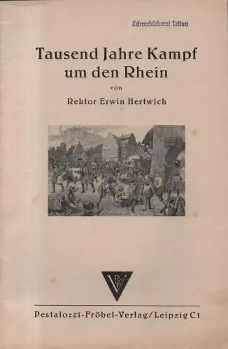 Hertwich, Erwin: Tausend Jahre Kampf um den Rhein. 