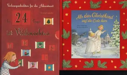 Grosche, Erwin: In 24 Tagen ist Weihnachten. Vorlesegeschichten für die Adventszeit. + Wißkirchen, Christa /Oberdieck, Bernhard: Als das Christkind auf die Erde kam. Münster, Coppenrath.. 