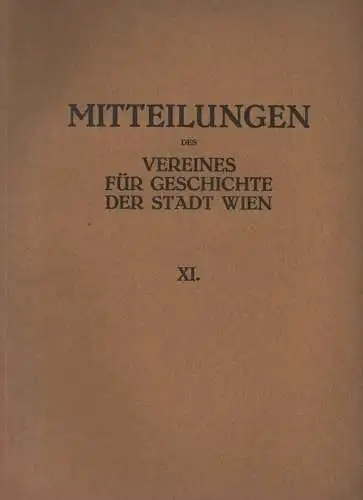 Verein für Geschichte der Stadt Wien (Hrsg.): Mitteilungen des Vereines für Geschichte der Stadt Wien. Bd. 11, 1931. 