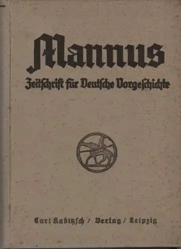 Deutsche Gesellschaft für Vorgeschichte (Hrsg.): Mannus, 31. Jahrgang 1939 (4 Hefte + Inhalt in einem Band); Zeitschrift für Deutsche Vorgeschichte; Reihe: Mannus, Zeitschrift für Vorgeschichte;.. 