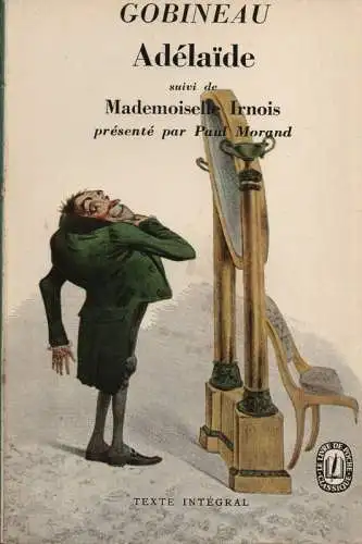 Gobineau, Arthur, comte de: Adelaide, suivi de, Mademoiselle Irnois. (Le livre de poche. Texte integral ; 469). 
