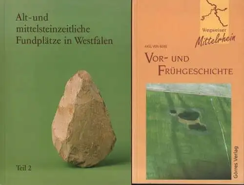 Westfälisches Museum für Archäologie [Münster, Westfalen] (Hrsg.): Alt  und mittelsteinzeitliche Fundplätze in Westfalen. Tl.2. + Berg, Arne von: Vor und Frühgeschichte (Wegweiser Mittelrhein). Koblenz.. 