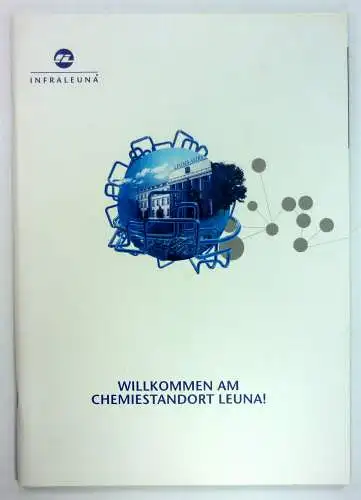 InfraLeuna GmbH (Hg.): Willkommen am Chemiestandort Leuna!. 