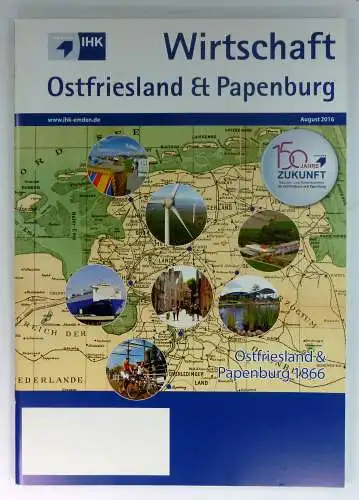 IHK für Ostfriesland und Papenburg (Hg.): 150 Jahre Zukunft. Industrie- und Handelskammer für Ostfriesland und Papenburg. 