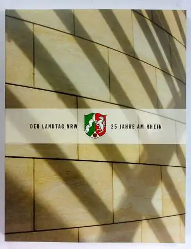 Gärtner, Wolfgang: Der Landtag NRW - 25 Jahre am Rhein. 