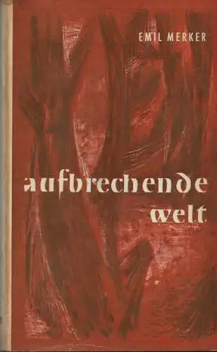 Merker, Emil: Aufbrechende Welt. Eine Jugend in Böhmen. 