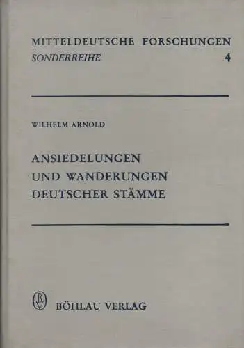 Arnold, Wilhelm: Ansiedelungen und Wanderungen deutscher Stämme: zumeist nach hess. Ortsnamen. (Mitteldeutsche Forschungen : Sonderreihe: Quellen und Darstellungen in Nachdrucken ; 4). 