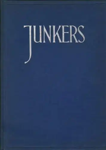 Junkers, Hugo (Gefeierte Person) / Berson, A. (u.a.) (Hrsg.): Junkers. Festschrift Hugo Junkers zum 70. Geburtstage. 