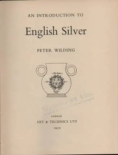 Wilding, Peter: An Introduction to English Silver. 