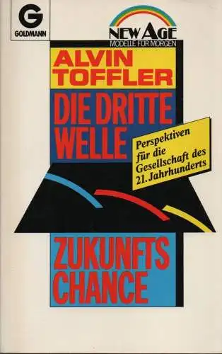 Toffler, Alvin: Die dritte Welle, Zukunftschance: Perspektiven für die Gesellschaft des 21. Jahrhunderts. (Goldmann ; 11350). 