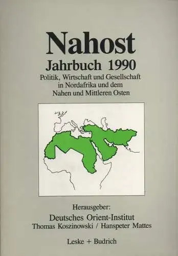 Deutsches Orient-Institut (Hrsg.): Nahost. Jahrbuch 1990. Politik, Wirtschaft und Gesellschaft in Nordafrika und dem Nahen und Mittleren Osten. 