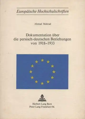 Mahrad, Ahmad: Dokumentation über die persisch-deutschen Beziehungen von 1918 - 1933. (Europäische Hochschulschriften : Reihe 3, Geschichte und ihre Hilfswissenschaften ; 52). 