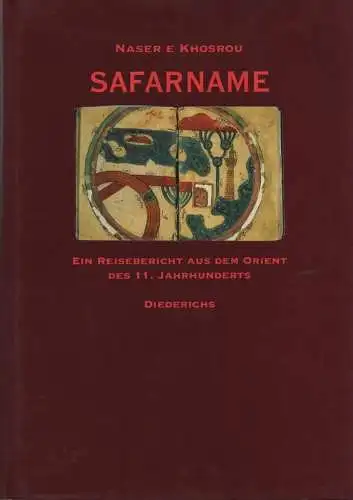 Naser-e-Khosrou. Hrsg., bearb. und aus dem Pers. übers. von Seyfeddin Najmabadi ..: Safarname. Ein Reisebericht aus dem Orient des 11. Jahrhunderts. 