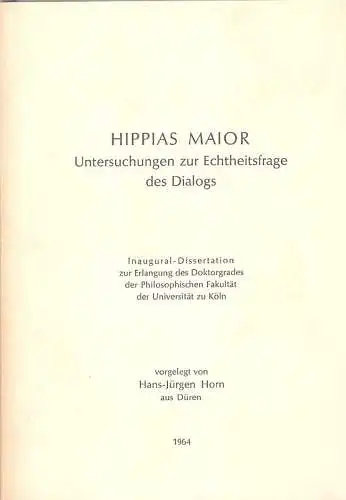 Horn, Hans-Jürgen: Hippias Maior. Untersuchungen zur Echtheitsfrage d. Dialogs. 