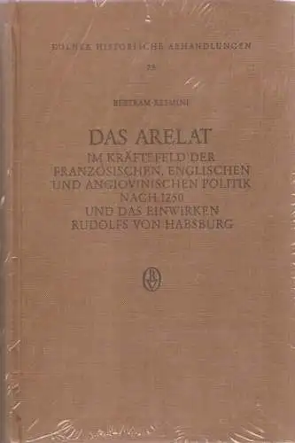 Resmini, Bertram: Das Arelat im Kräftefeld der französischen, englischen und angiovinischen Politik nach 1250 [zwölfhundertfünfzig] und das Einwirken Rudolfs von Habsburg. (Kölner historische Abhandlungen ; Bd. 25). 