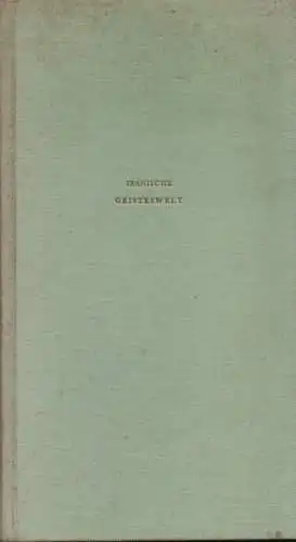 Widengren, Geo: Iranische Geisteswelt. Aon den Anfängen bis zum Islam. (Geist des Morgenlandes). 