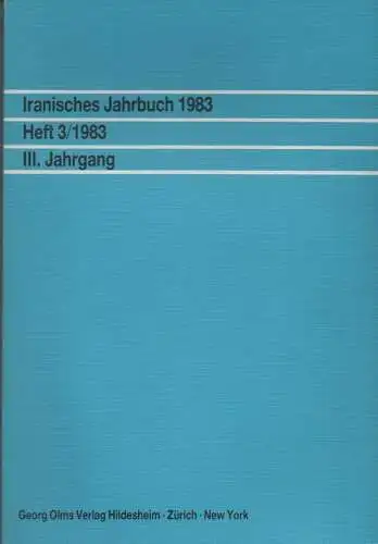 Verband Iranischer Akademiker in der Bundesrepublik Deutschland und Berlin-West (Hrsg.): Jahrbuch 1983 des Verbandes Iranischer Akademiker in der Bundesrepublik Deutschland und Berlin-West. Heft 3 / 1983. 3. Jahrgang. 