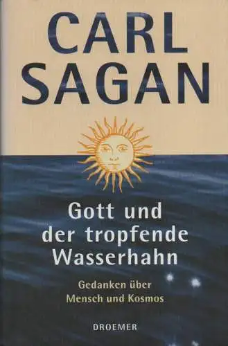 Sagan, Carl: Gott und der tropfende Wasserhahn. Gedanken über Mensch und Kosmos. 