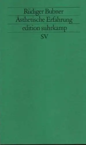 Bubner, Rüdiger: Ästhetische Erfahrung. Aufsatzsammlung. (Edition Suhrkamp ; 1564 = N.F., Bd. 564). 