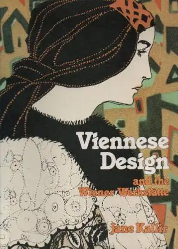 Kallir, Jane (Hrsg.) / Galerie St. Etienne, New York, NY (Mitw.): Viennese design and the Wiener Werkstätte : [exhibition dates: September 23 - November 8, 1986, Galerie St. Etienne, New York, NY]. 