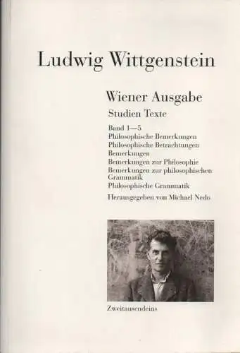 Wittgenstein, Ludwig: Studien Texte / Bd. 1 - 5., [Philosophische Bemerkungen, philosophische Betrachtungen, Bemerkungen, Bemerkungen zur Philosophie, Bemerkungen zur philosophischen Grammatik, philosophische Grammatik]. 