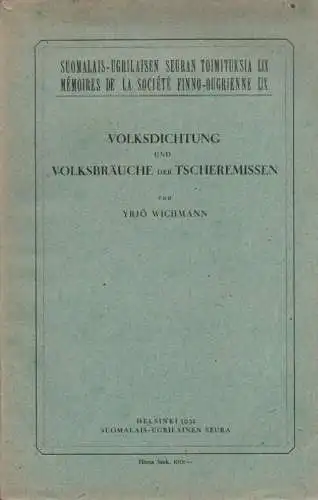 Wichmann, Yrjö Jooseppi  (Hrsg.): Volksdichtung und Volksbräuche der Tscheremissen. (Suomalais-ugrilaisen Seuran Toimituksia ; 59). 