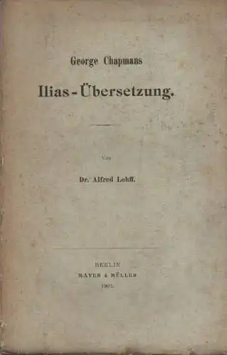 Lohff, Alfred: George Chapmans Ilias-Übersetzung. 