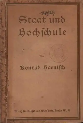Haenisch, Konrad: Staat und Hochschule. Ein Beitrag zur nationalen Erziehungsfrage. 