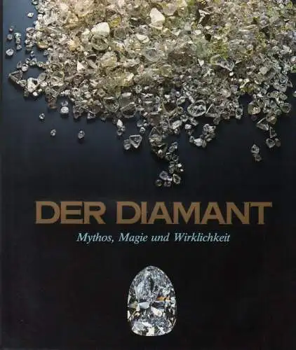 Maillard, Robert (Hrsg.): Der Diamant. Mythos, Magie und Wirklichkeit. 