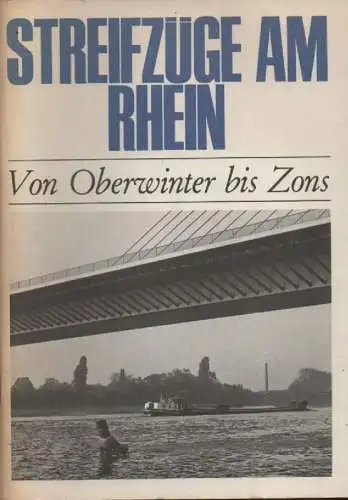 Dahlhoff, Theo: Streifzüge am Rhein. Von Oberwinter bis Zons. (Hrsg. im Auftr. des Schulamtes der Stadt Köln. In Verbindung mit d. Abt. Kölnisches Volkstum). 