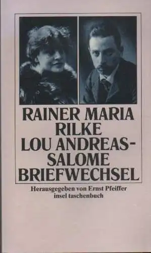 Rilke, Rainer Maria / Andreas-Salomé, Lou / Pfeiffer, Ernst (Hrsg.): Briefwechsel. Rainer Maria Rilke ; Lou Andreas-Salomé. (Insel-Taschenbuch ; 1217). 