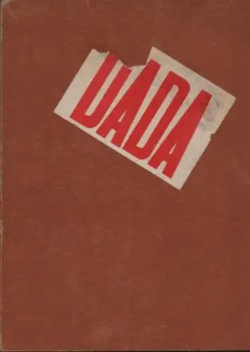 Hering, Karl Heinz: Dada. Dokumente einer Bewegung ; 5. September bis 19. Oktober 1958, Kunstverein für die Rheinlande und Westfalen, Düsseldorf Kunsthalle. 