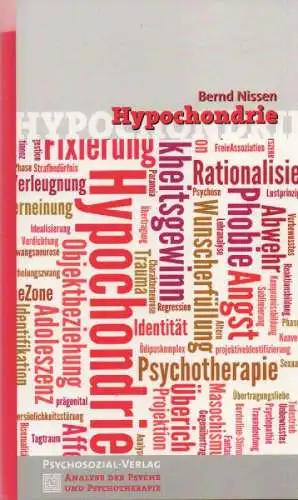 Nissen, Bernd: Hypochondrie. (Analyse der Psyche und Psychotherapie ; 14). 