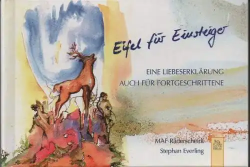 Räderscheidt, Marta Angelika Felicitas / Everling, Stephan: Eifel für Einsteiger. Eine Liebeserklärung auch für Fortgeschrittene. 