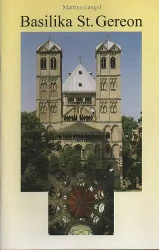Langel, Martina / Katholische Gemeinde St. Gereon (Hrsg.): Basilika St. Gereon.