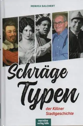 Salchert, Monika: Schräge Typen der Kölner Stadtgeschichte. 