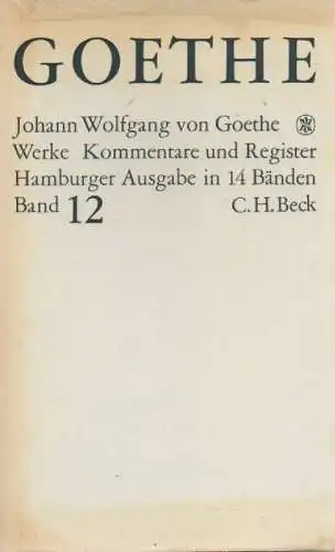 Goethe, Johann Wolfgang von: Goethes Werke. Bd. 12 (apart), (v. 14 Bde.): Schriften zur Kunst, Schriften zur Literatur, Maximen und Reflexionen. (textkrit. durchges. von Erich Trunz u. Hans Joachim Schrimpf. Kommentiert von Herbert von Einem u. Hans Joach