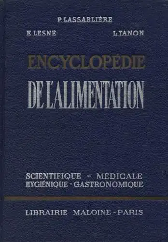 Lassablière, P. / Lesné, Ed. / Tanon, L: Encyclopédie de l'alimentation, scientifique, médicale, hygiénique, gastronomique. Bd.2 (apart).