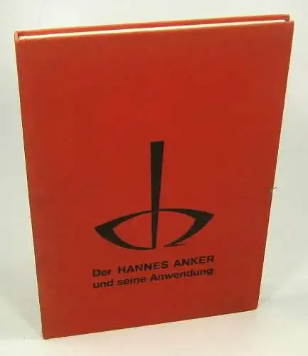 Hannes, Heinrich (Hrsg.): Der Hannes Anker und seine Anwendung. 