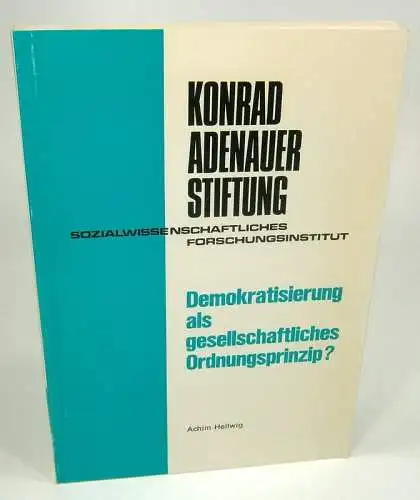 Hellwig, Achim: Die Demokratisierung der Universität - ein Versuch und sein Erfolg -.  (Sonderdruck aus: Demokratisierung als gesellschaftliches Ordnungsprinzip ? Sozialwissenschaftliche Studien zur Politik Band 3. / Seite 44 - 143). 