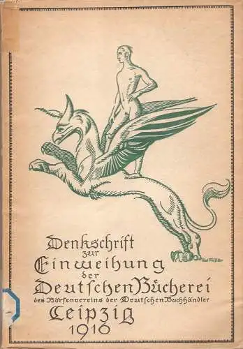 Siegismund, Karl (Einleitung): Denkschrift zur Einweihung der Deutschen Bücherei des Börsenvereins der Deutschen Buchhändler zu Leipzig am 2. September 1916. 