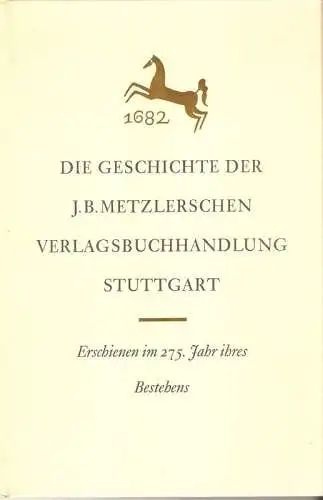 Metelmann, Ernst: Die Geschichte der J. B. Metzlerschen Verlagsbuchhandlung in Stuttgart. Erschienen im 275. Jahr ihres Bestehens. 