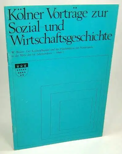 Brulez, Wilfried: Der Kolonialhandel und die Handelsblüte der Niederlande in der Mitte des 16. Jahrhunderts. (Kölner Vorträge zur Sozial- und Wirtschaftsgeschichte, Heft 3). 