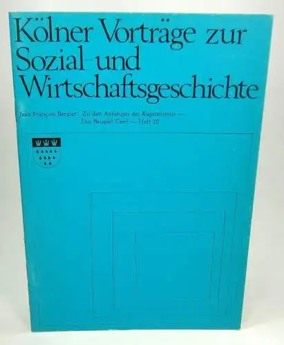 Bergier, Jean Francois: Zu den Anfängen des Kapitalismus. Das Beispiel Genf.  (Kölner Vorträge zur Sozial- und Wirtschaftsgeschichte, Heft 20). 