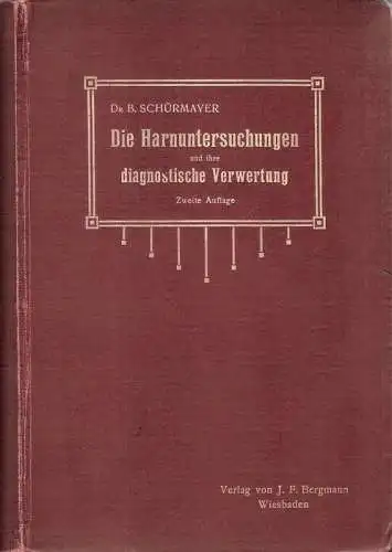 Schürmayer, Carl Bruno: Harn-Untersuchungen und ihre diagnostische Verwertung. 