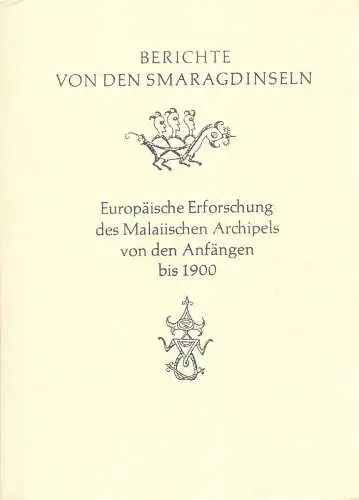 Hilgers Hesse, Irene (Red.): Berichte von den Smaragdinseln. Europäische Erforschung des Malaiischen Archipels von den Anfängen bis 1900 ; eine Ausstellung in der Universitäts.. 