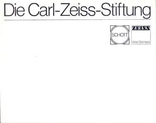 Die Carl-Zeiss-Stiftung (Hrsg.): Die Carl-Zeiss-Stiftung. (Schott / Zeiss West Germany). 