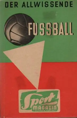 Jens, Karl-Heinz: Der allwissende Fußball. Die weltumspannende Statistik des Sport-Magazin.